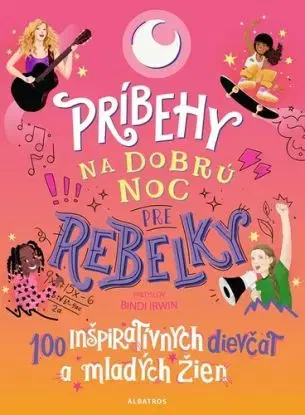 Príbehy na dobrú noc pre rebelky: 100 inšpiratívnych dievčat a mladých žien - Jess Harriton, Maithy Vu