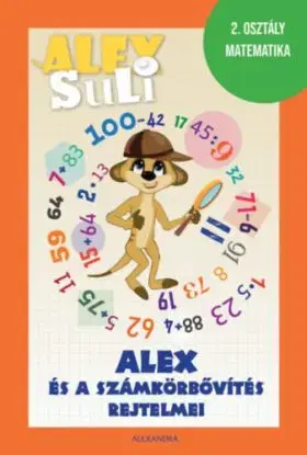 Alex Suli - Alex és a számkörbővítés rejtelmei - Tímea Józsa, Sarolta Fehér