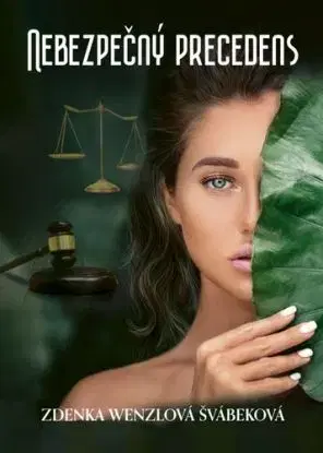 Nebezpečný precedens - Zdenka Wenzlová Švábeková