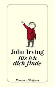Bis Ich Dich Finde - John Irving