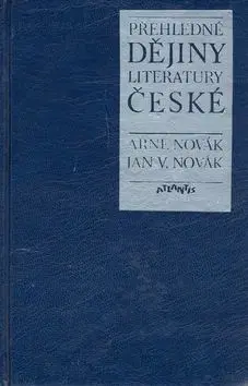 Přehledné dějiny literatury české - Arne Novák