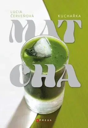Matcha kuchařka - Lucia Červeňová