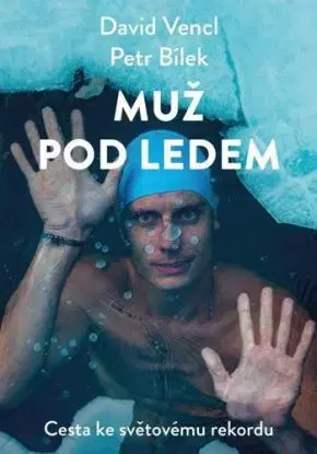 Muž pod ledem - David Vencl, Petr Bílek