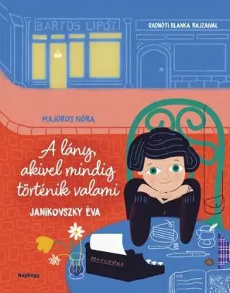 A lány, akivel mindig történik valami - Éva Janikovszky