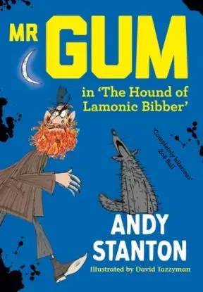 Mr Gum in 'The Hound of Lamonic Bibber' - Andy Stanton
