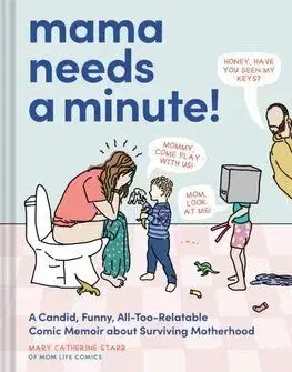 Mama Needs a Minute! - Mary Catherine Starr