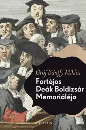Fortéjos Deák Boldizsár Memoriáléja - Miklós Bánffy