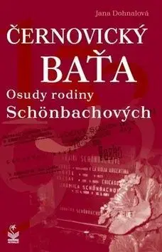 Černovický Baťa Osudy rodiny Schönbachových - Jana Dohnalová