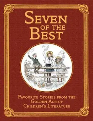 Seven of the Best - Frances Hodgson Burnett, Edith Nesbit