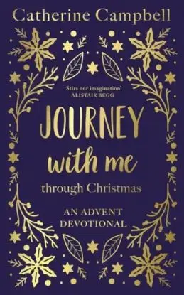 Journey With Me Through Christmas - Catherine Campbell