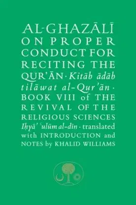 Al-Ghazali on Proper Conduct for Reciting the Qur’an - Abu Hamid al-Ghazali