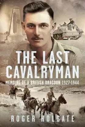 The Last Cavalryman - Roger Holgate