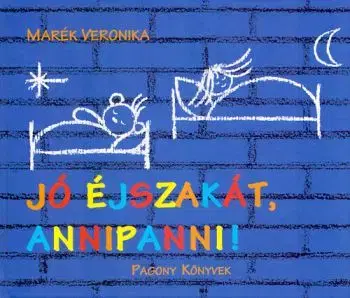 Jó éjszakát, Annipanni! - Veronika Marék