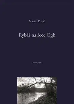 Rybář na řece Ogh - Martin David