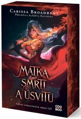 Matka smrti a úsvitu - Válka ztracených srdcí 3 - Carissa Broadbent