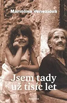 Jsem tady už tisíc let - Mariolina Venezia