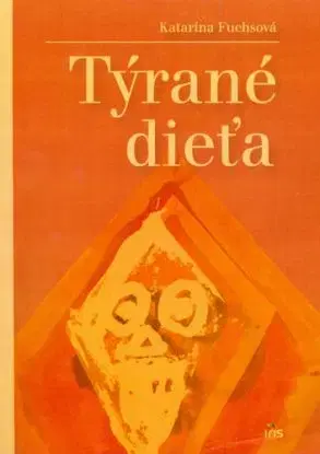 Týrané dieťa - Katarína Fuchsova