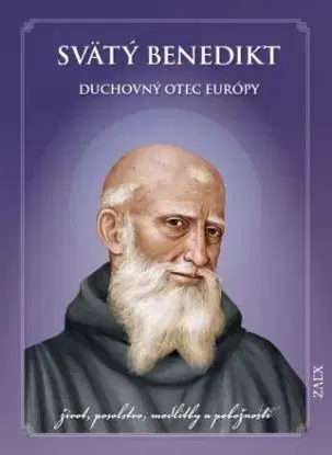 Svätý Benedikt – Duchovný otec Európy - Juraj Švec