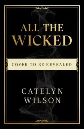 All The Wicked - Catelyn Wilson