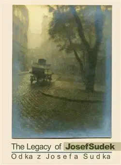 Odkaz Josefa Sudka/ The Legacy of Josef Sudek - Petr Helbich