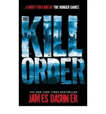Kill Order - James Dashner