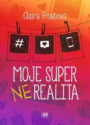 Moje super (ne)realita - Claire Frostová