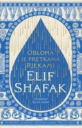 Obloha je pretkaná riekami - Elif Shafak