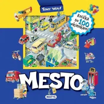 Mesto - knižka so 100 okienkami - Tony Wolf
