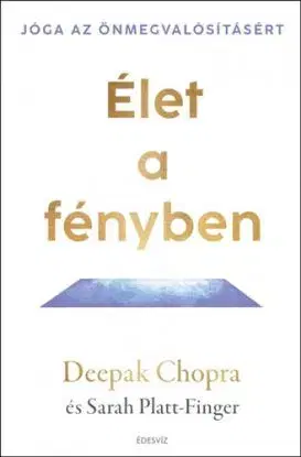 Élet a fényben - Deepak Chopra