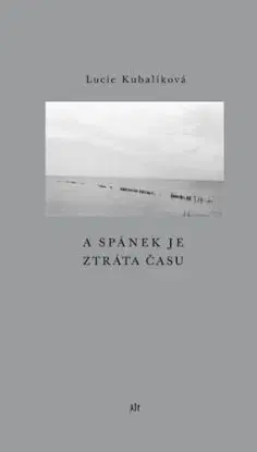 A spánek je ztráta času - Lucie Kubalíková