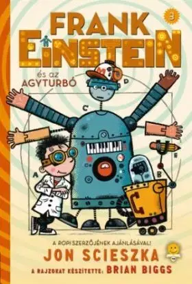 Frank Einstein és az Agyturbó - Frank Einstein 3. - Jon Scieszka