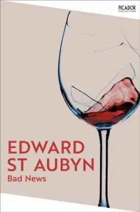 Bad News - Edward St Aubyn