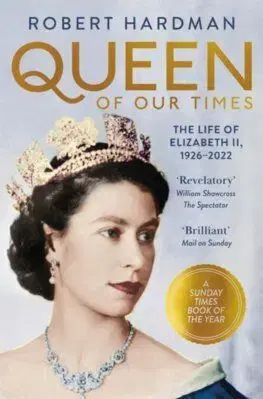 Queen of Our Times - Robert Hardman