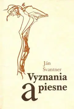 Vyznania a piesne - Ján Švantner