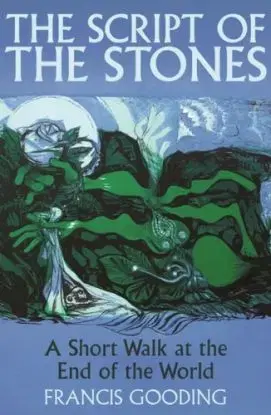 The Script of the Stones - Francis Gooding