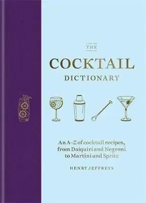 The Cocktail Dictionary - Henry Jeffreys