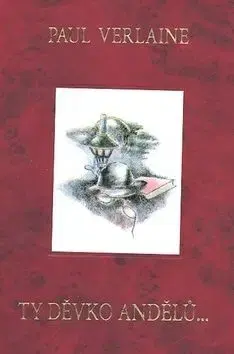 Ty děvko andělů - Paul Verlaine