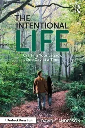 The Intentional Life - David S. Anderson