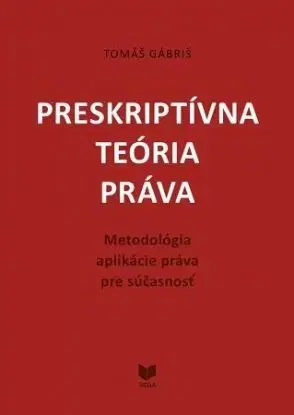 Preskriptívna teória práva - Tomáš Gábriš