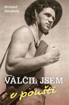 Válčil jsem v poušti - Richard Zdráhala