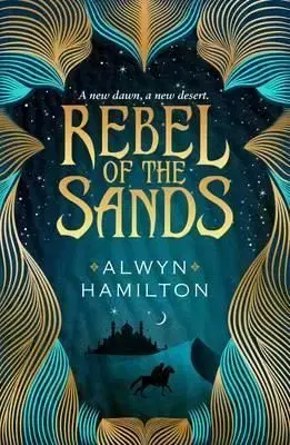 Rebel of the Sands - Alwyn Hamilton
