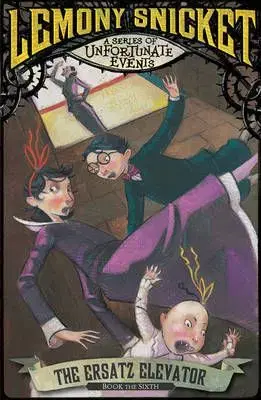 The ersatz elevator - Lemony Snicket