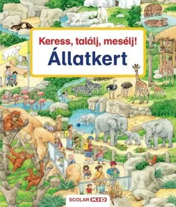 Keress, találj, mesélj! Állatkert - Susanne Gernhäuser