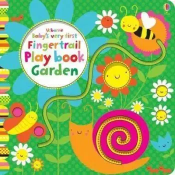 Baby's Very First Fingertrail Play book Garden - Fiona Watt