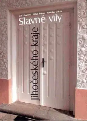 Slavné vily Jihočeského kraje - Eva Erbanová