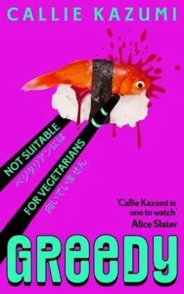 Greedy - Callie Kazumi
