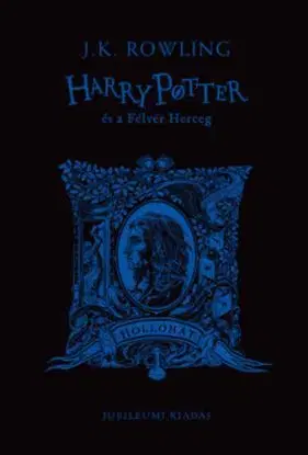 Harry Potter és a Félvér Herceg - Hollóhátas - Különleges kiadás - Joanne K. Rowling