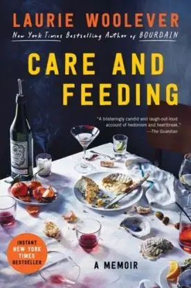 Care and Feeding - Laurie Woolever