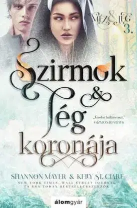 Méz és jég 3: Szirmok és jég koronája - Kelly St. Clare, Shannon Mayer