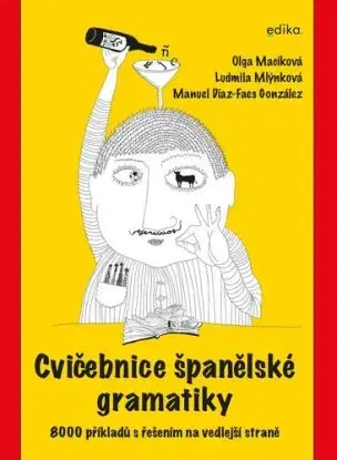 Cvičebnice španělské gramatiky, 3. vydání - Ludmila Mlýnková, Olga Macíková, Manuel Díaz-Faes González